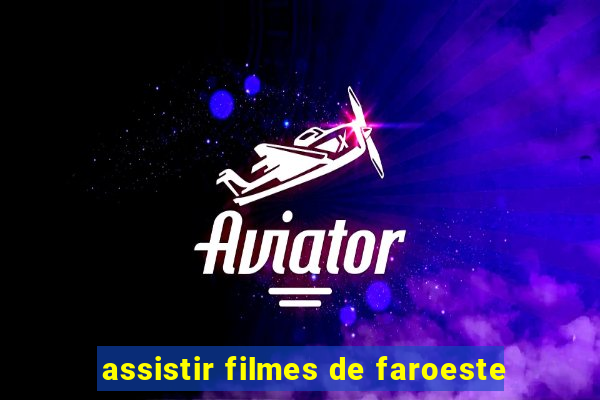 assistir filmes de faroeste